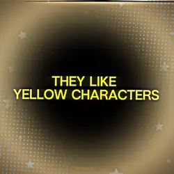 they like yellow cha