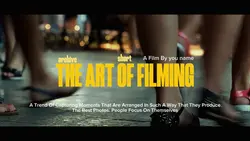 THE ART OF FILMING 