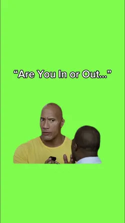 “Are You In or Out”