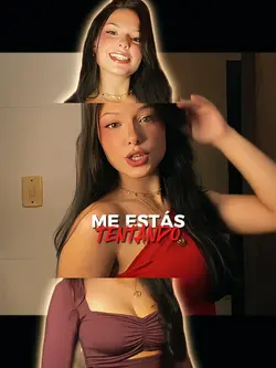 Me estás tentando 