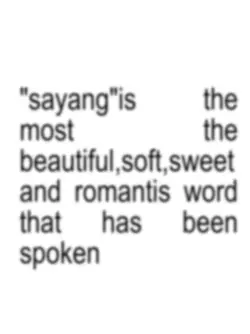 sayang is the most