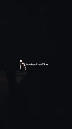 life when Im offline