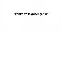 kanka cidden çok iyi