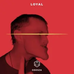 Loyal - Odesza