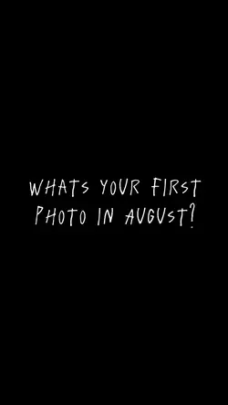 First Photo August 