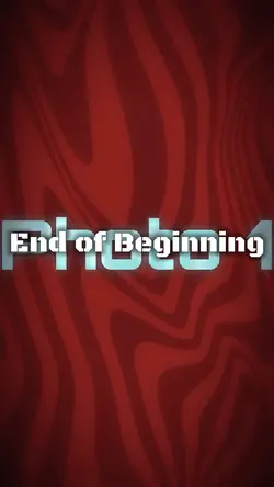 End of Beginning 🎵