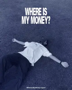 where is my money?