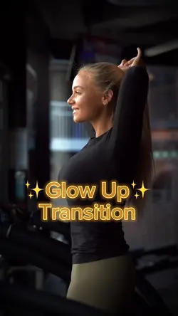 Glow Up Transition