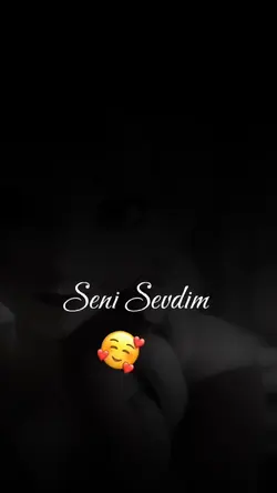 Seni sevdim🥰