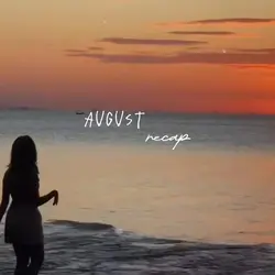 August recap