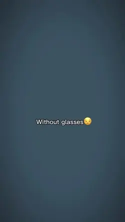 With glasses and no.
