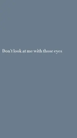 What eyes ? 😻