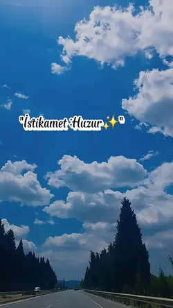 İstikamet :Huzur...
