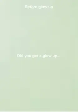 Glow up