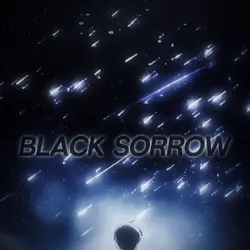 BLACK SORROW!!!!!!!!