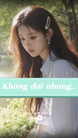 Không đợi nhưng…