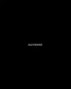 OLD FRIEND