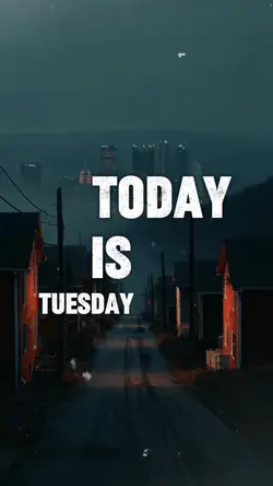 Today is Tuesday God