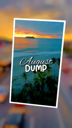 August Dump