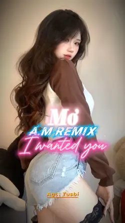 MƠ x I WANTED YOU