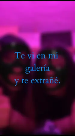 te vi y te extrañé.