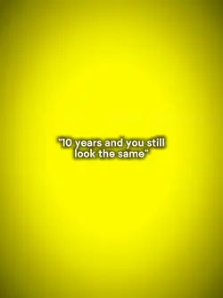 10yearslookthesame