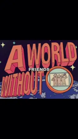 world without friend