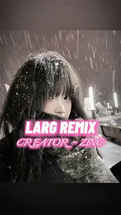 LARG REMIX