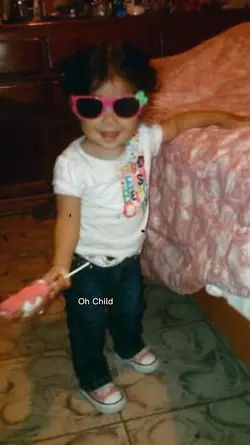 Oh Child…