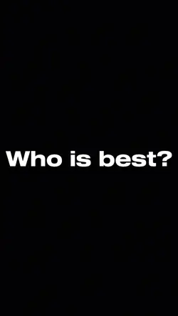 Who is best?