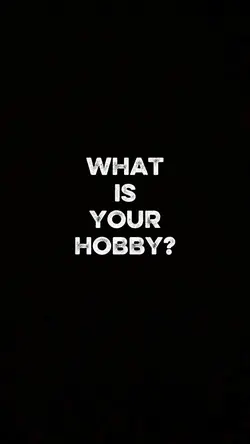 Your Hobby?