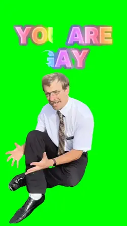 you are gay