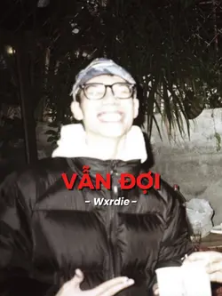 Vẫn đợi - Wxrdie 