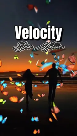 Velocity slow motio