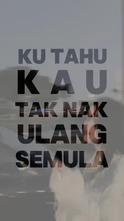 kutahu kau tak nak