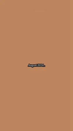 August 2024/2025..✨