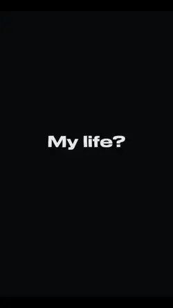 my life ?