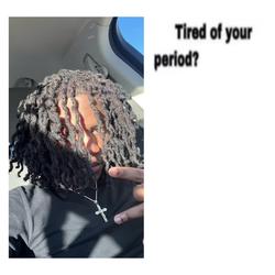 Recut | tired of your period