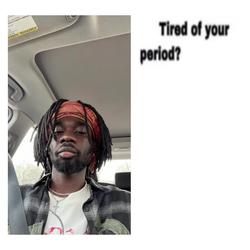 Recut | tired of your period