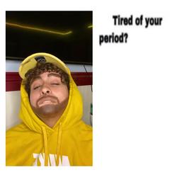 Recut | tired of your period